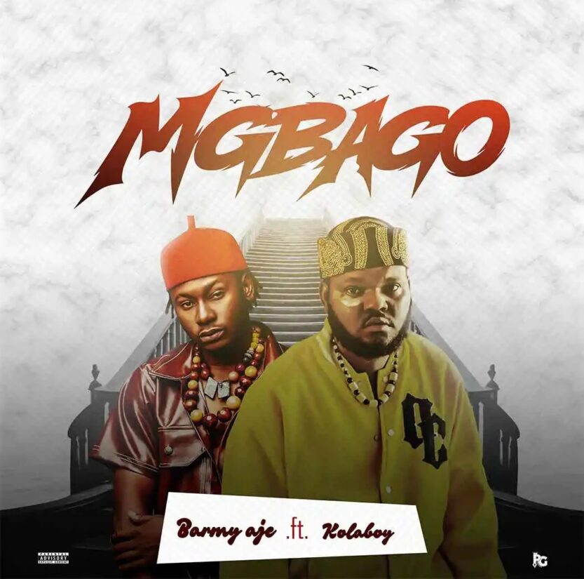 Barmy Aje – Mgbago ft. Kolaboy | Barmy Aje Mgbago ft Kolaboy2