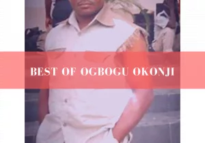 Best Of Ogbogu Okonji Mixtape | best of Ogbogu Okonji mixtape