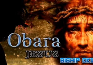 Obara Jesus by Bro Okwey