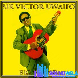Victor Uwaifo Songs
