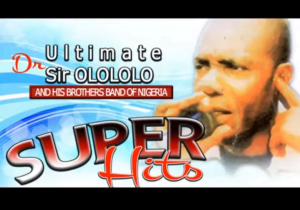 Ultimate Sir Olololo Super Hits song