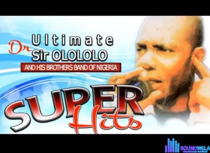 Ultimate Sir Olololo Super Hits song