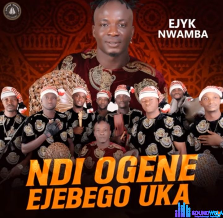 Ejyke Nwamba - Arusi Ego Special | Ejyk Nwamba Ndi Ogene Ejebego Uka Soundwela.com