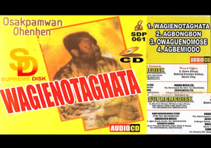 Osakpamwan Ohenhen - Wagienotaghata (Full Album) | Ohenhen music Soundwela