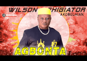 Wilson Ehigiator Akobeghian - Agbonta | Wilson Ehigiator Akobe music