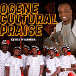 Best Of Ejyke Nwamba Ogene DJ Mixtape | ejyk Nwamba Ogene cultural praise Soundwela.com
