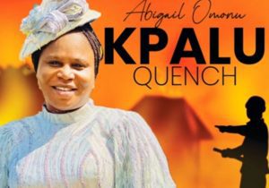 Abigail Omonu - Kpalu (Quench) feat Godwin Omonu | Abigail Omonu Kpalu Quench mp3 download