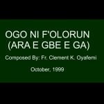 Yoruba Catholic Song - Ara E Gbe Ga (Ogo Ni Foloru) | Ara e gbeega mp3 download