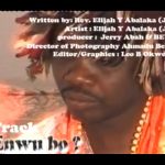 Elijah Y. Abalaka - Enwu Bo (Ojo Chekpa) | Enwu bo by Elijah Abalaka mp3 download