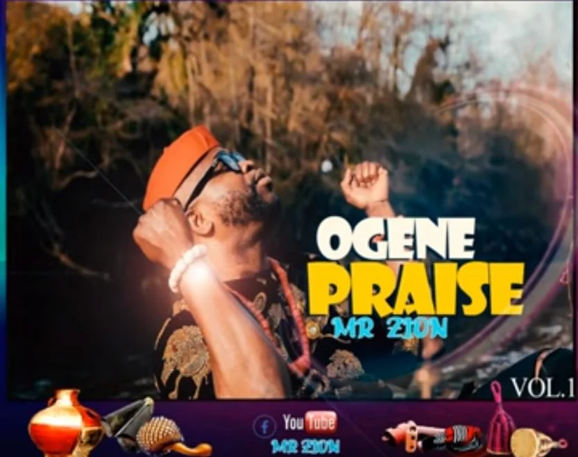 Mr Zion - Ogene Cultural Praise Vol 1 | Ogene cultural praise mp3 download