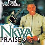 Bro Paul Nwokocha - Eze Udo (full album) | Paul Nwokocha Nkwa Praise 2 Soundwela