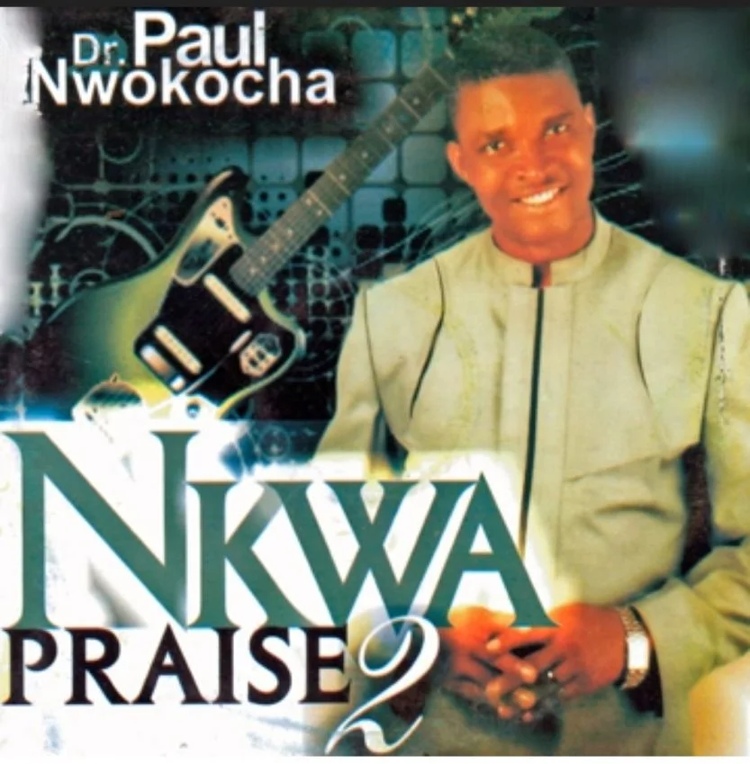 Paul Nwokocha - Nkwa Praise 2 (Chukwu Di Nma) | Paul Nwokocha Nkwa Praise 2 Soundwela