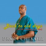 Prof Chikobi - Baho Bansa | Prof Chikobi song back to old days