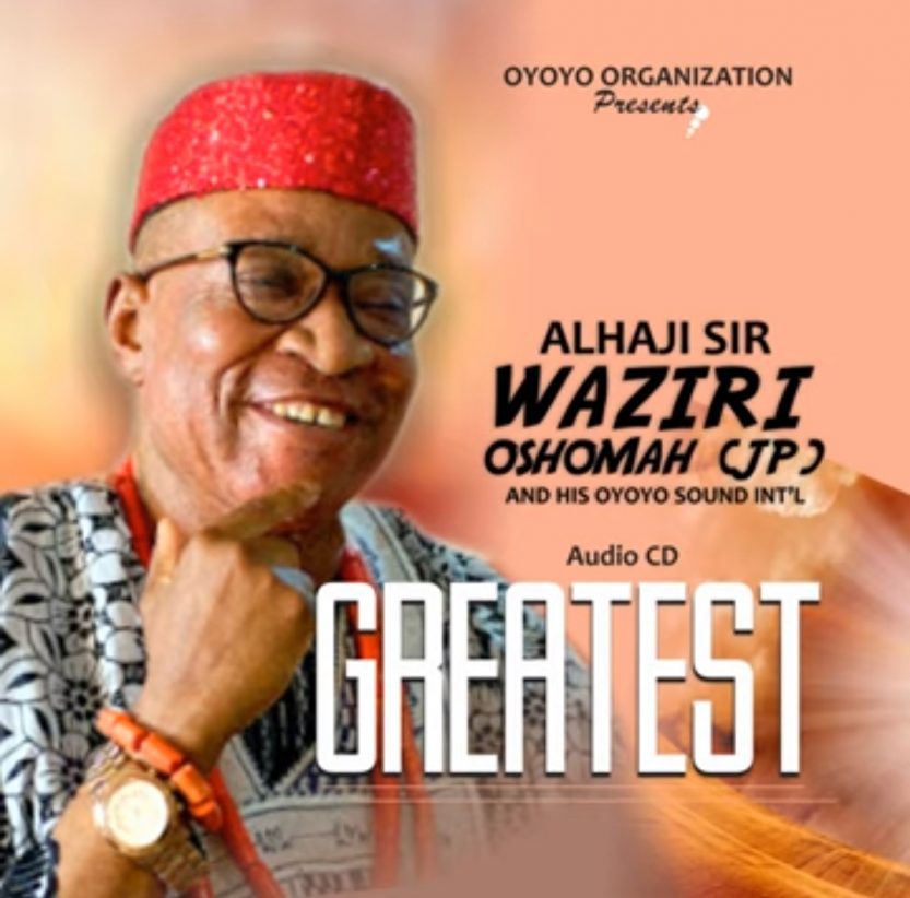 Alhaji (Sir) Waziri Oshomah - Greatest | waziri Oshomah greatest mp3 download