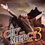Gozie Okeke - A Cry For Mercy 3 | Gozie Okeke A Cry for Mercy 3 Soundwela
