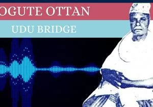 Ogute Ottan - Udu Bridge (Urhobo Music) | Ogute Ottan Udu Bridge Soundwela