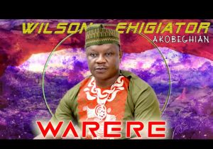 Akobeghian - Umanatoumwen | WILSON EHIGIATOR AKOBEGHIAN warere mp3 soundwela