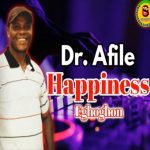 Dr Afile - Eyeletornare (Esan Music) | Dr Afile Songs