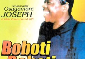 Osayomore Joseph - Boboti Boboti | Osayomore Joseph Boboti Boboti Soundwela
