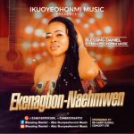 Blessing Daniel - Ekenagbon Naehmwen | Blessing Daniel songs