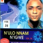 Agape Love Band - N'Ulo Nnam N'Igwe Vol 20 | Israel Anyanele Agape Love Band Soundwela