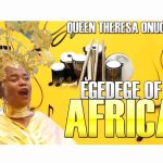 Best Of Egedege Theresa Onuorah Mixtape | best Of Egedege