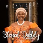 Vicky Eboh Blessed Daddy