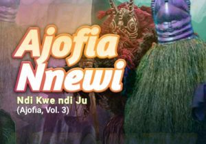 Ajofia Nnewi Volume 3 - Ndi kwe ndi ju