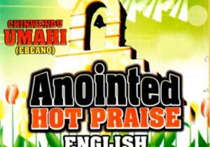 Chinwendu Umahi Anointed hot praise
