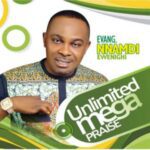 Nnamdi Ewenighi - Mega Ultimate Praise | Nnamdi Ewenighi ultimate mega praise