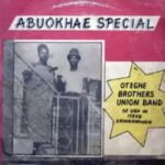 Oteghe Brothers Union Dance Band - Abuokhae Special | Oteghe Brothers Union Dance Band