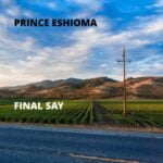 Prince Eshioma - Yeyumholoye | Prince Eshioma final say