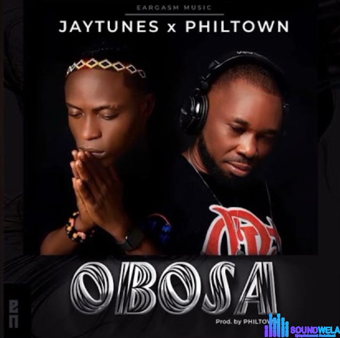 Jaytunes Moray - Obosa (ft Philtown) | jaytunes obosa