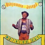 Osayomore Joseph - Legbuke | osayomore Joseph old song