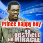 Prince Happy Boy - No Obstacle No Miracle | Prince Happy Boy esan song soundwela