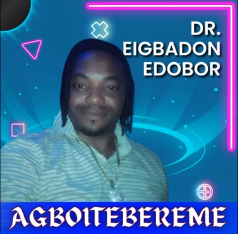Dr Eigbadon Edobor - Agboitebereme | eigbadon edobor Agboitebereme