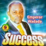 Emperor Wadada - Ebhi Amie Eran Ojie | emperor Wadada success 1 1