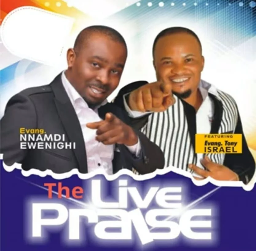Evang Nnamdi Ewenighi Ft Tony Israel - The Live Praise | Nnamdi Ewenighi Live Praise