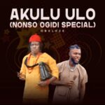 Nonso Ogidi - Akulu Ulo | Nonso Ogidi Akulu Ulo Ogidi Special Soundwela