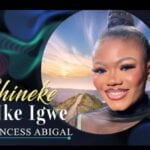 Princess Abigail - Chineke Nke Igwe | Princess Abigail Chineke Nke Igwe