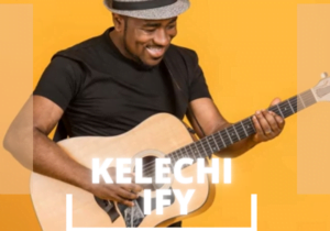 Kelechi Ify - Igbo Hymn | kelechi ify songs