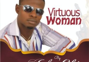 John Obi - Virtuous Woman | John Obi virtuous woman