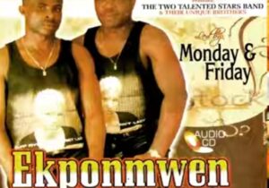 Monday And Friday - Ekponmwen | Monday And Friday edo benin music