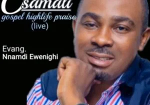 Evang Nnamdi Ewenighi - Osamali Gospel Highlife Praise | Nnamdi Ewenighi Osomali gospel highlife praise