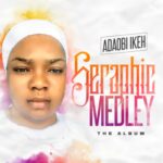 Adaobi Ikeh - Seraphic Medley (Side A) | Adaobi Ikeh seraphic medley 1 1