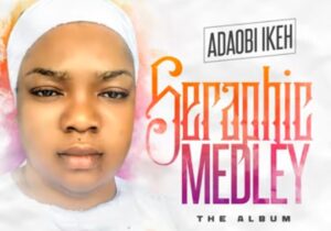 Adaobi Ikeh - Seraphic Medley (Side B) | Adaobi Ikeh seraphic medley 1 1