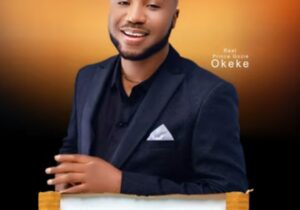 Prince Gozie Okeke - Oru Ebube | Gozie Okeke Oru Ebube