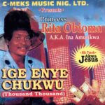 Princess Rita Obioma - Ige Enye Chukwu (Thousand Thousand) | Princess Rita Obioma Iga Enye Chukwu