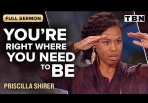Priscilla Shirer - You're Right Where You Need To Be | Priscilla Shirer sermon