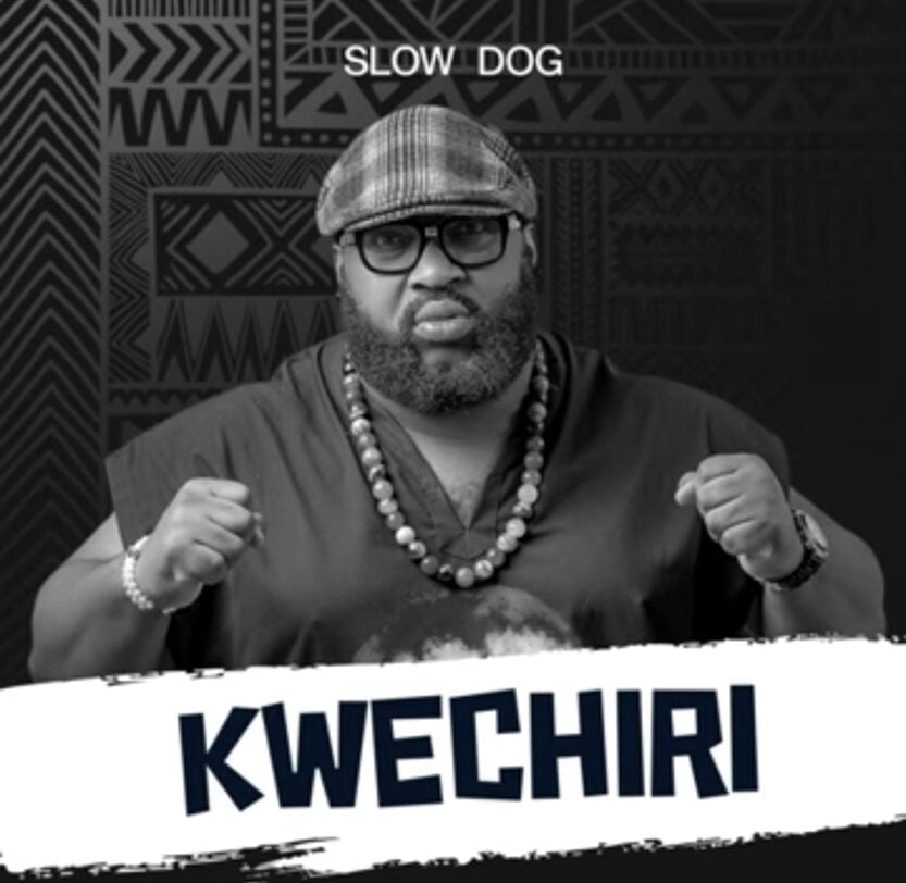 Slow Dog - Kwechiri | Slow Dog Kwechiri